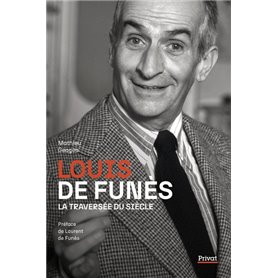 LOUIS DE FUNÈS, LA TRAVERSÉE DU SIÈCLE