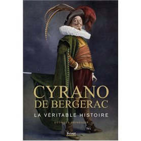 Cyrano de Bergerac - La véritable histoire