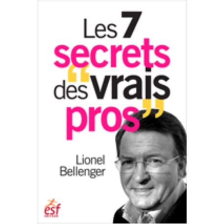 Les 7 secrets des vrais pros