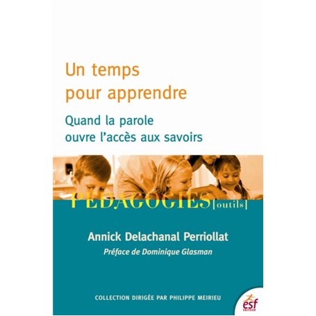 Un temps pour apprendre. Quand la parole ouvre l'accès au savoir