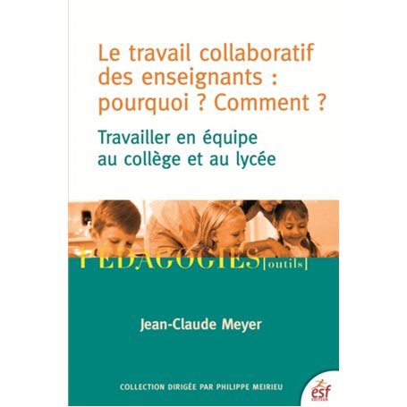 Le travail collaboratif des enseignants : pourquoi ? comment ?