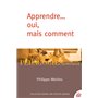 Apprendre... oui, mais comment