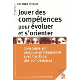 Jouer des compétences pour évoluer et s'orienter