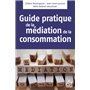 Médiation de la consommation, le guide pratique