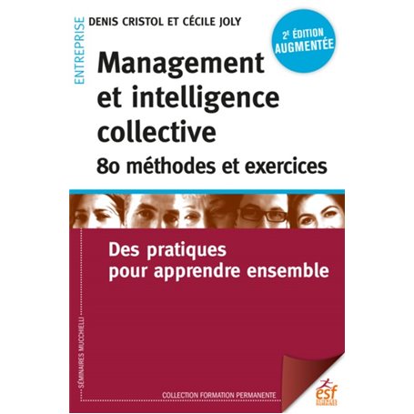 Management et intelligence collective - 80 méthodes et exercices