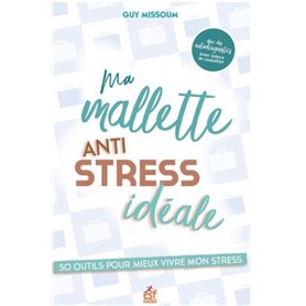 Ma mallette anti stress idéale