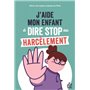 J'aide mon enfant à dire stop au harcèlement