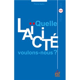 Quelle laïcité voulons nous ?