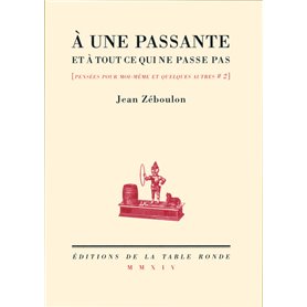 À une passante et à tout ce qui ne passe pas