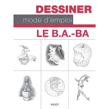 Dessiner mode d'emploi : le b.a.-ba