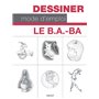 Dessiner mode d'emploi : le b.a.-ba