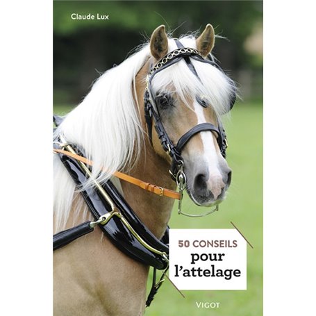 50 conseils pour l'attelage