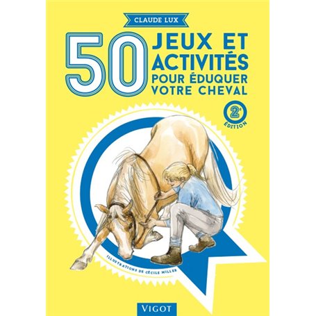 50 jeux et activités pour éduquer votre cheval