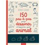 150 pas-à-pas pour dessiner n'importe quel animal