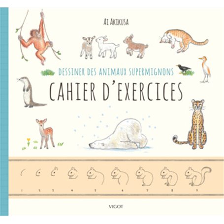 Dessiner des animaux supermignons cahier d'exercices