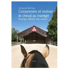 Comprendre et motiver le cheval au manège