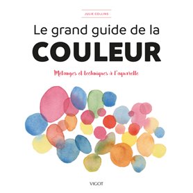 Le grand guide de la couleur