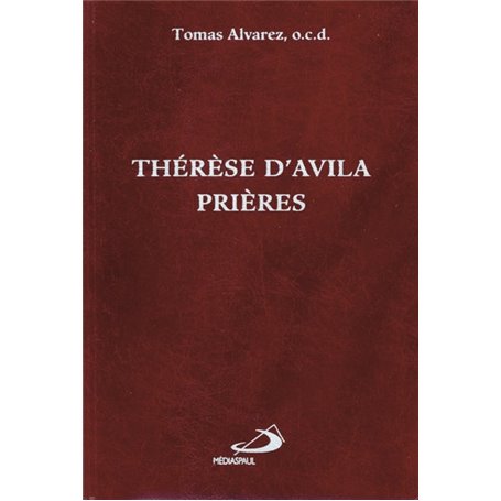 THERESE D'AVILA: PRIERES