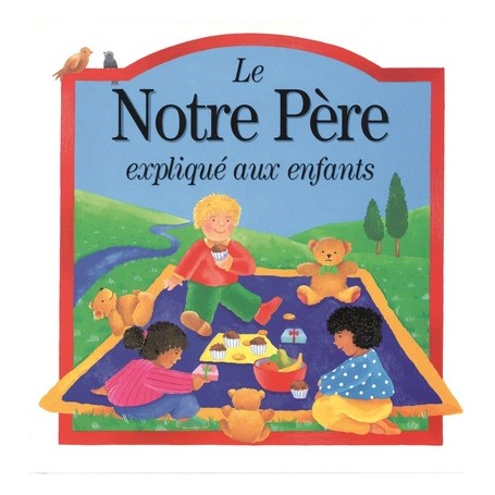 NOTRE PERE EXPLIQUE AUX ENFANTS