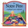 NOTRE PERE EXPLIQUE AUX ENFANTS