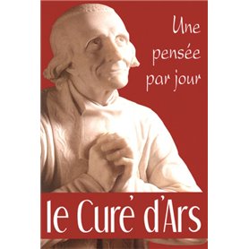 CURE D'ARS: UNE PENSEE PAR JOUR (LE)