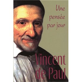 VINCENT DE PAUL: UNE PENSEE PAR JOUR