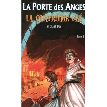 PORTE DES ANGES (LA) - TOME 2. LA QUATRIEME CLE