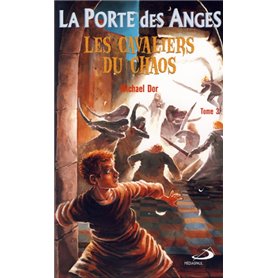 PORTE DES ANGES (LA) - TOME 3. LES CAVALIERS DU CHAOS