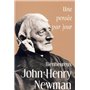 BIENHEUREUX JOHN HENRY NEWMAN : UNE PENSEE PAR JOUR