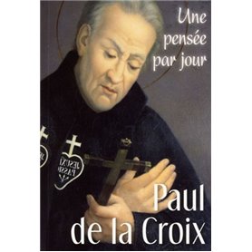 PAUL DE LA CROIX : UNE PENSEE PAR JOUR