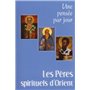 PERES SPIRITUELS D'ORIENT (LES) : UNE PENSEE PAR JOUR