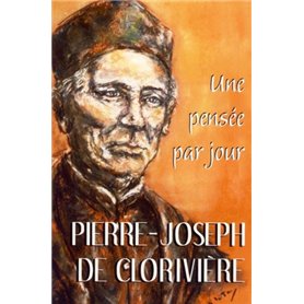 PIERRE-JOSEPH DE CLORIVIERE : UNE PENSEE PAR JOUR