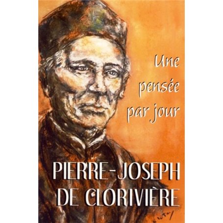 PIERRE-JOSEPH DE CLORIVIERE : UNE PENSEE PAR JOUR