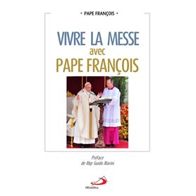 Vivre la messe avec pape François