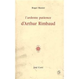 L'ardente patience d'Arthur Rimbaud