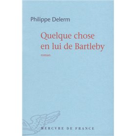 Quelque chose en lui de Bartleby