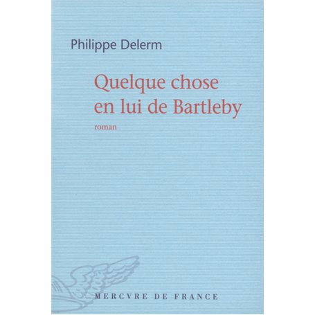 Quelque chose en lui de Bartleby