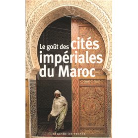 Le goût des cités impériales du Maroc