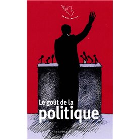 Le goût de la politique