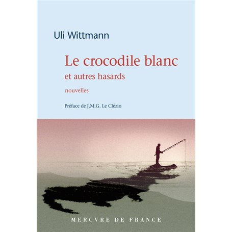 Le crocodile blanc et autres hasards