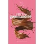 Le goût de la gourmandise