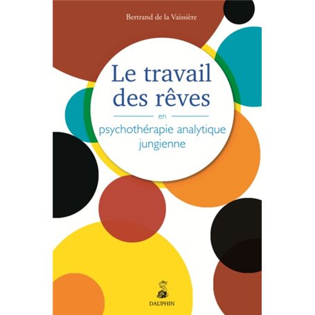 Le travail des rêves en psychothérapie analytique jungienne