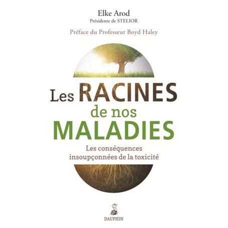 Les racines de nos maladies les conséquences insoupconnées de la toxicité