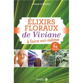 Elixirs floraux de Viviane à faire soi-même