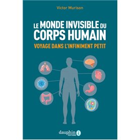 Le monde invisible du corps humain