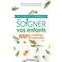 Mes secrets d'une herboriste pour soigner vos enfants