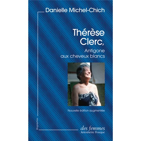 Thérèse Clerc, Antigone aux cheveux blancs (éd. poche)