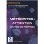 Météorites : attention chutes de pierres !