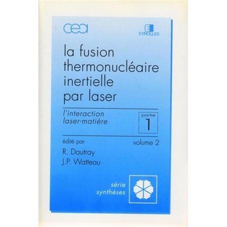 Fusion thermonucléaire inertielle par laser - Partie 1 - Volume 2