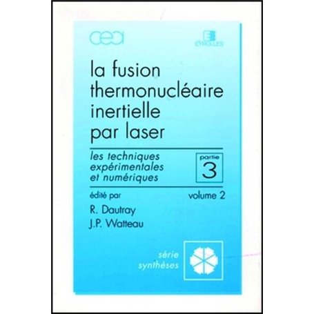 Fusion thermonucléaire inertielle par laser - Partie 3 - Volume 2